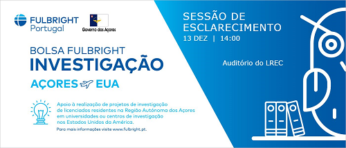 Governo dos Açores promove sessão de esclarecimento sobre atribuição de bolsas de investigação Fulbright